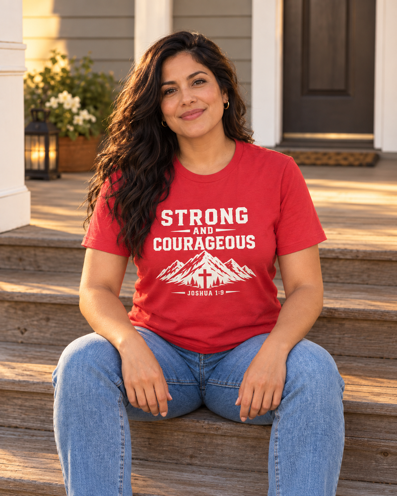 Strong and Courageous T-Shirt