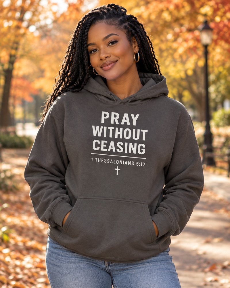 Pray Without Ceasing Hoodie