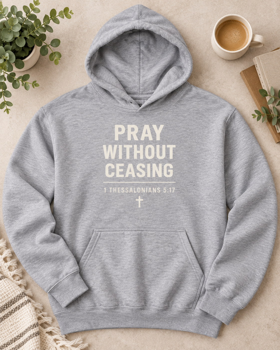 Pray Without Ceasing Hoodie